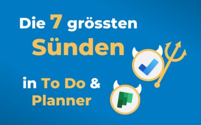 Microsoft To Do und Planner: 7 Sünden beim Task-Management