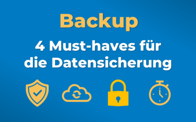Backup: 4 Must-haves für die Datensicherung