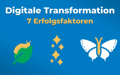 Digitale Transformation: 7 Erfolgsfaktoren aus unserer Praxis