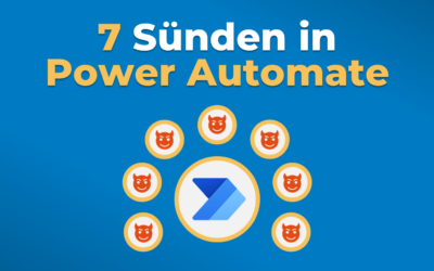 Power Automate: 7 Sünden in der Prozessautomatisierung