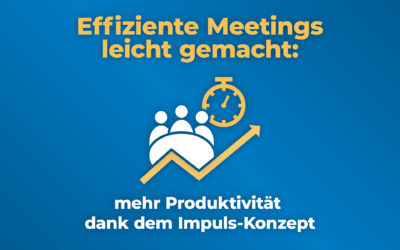 Effiziente Meetings leicht gemacht: mehr Produktivität dank dem Impuls-Konzept