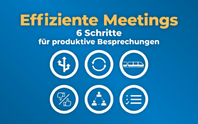 Effiziente Meetings: 6 Schritte für produktive Besprechungen