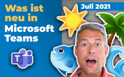 Microsoft-Teams-Update: Neu im Juli 2021 | für Führungskräfte