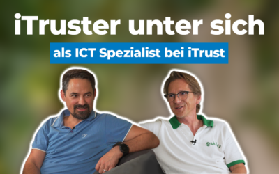 Einblick in die IT-Welt – als ICT Spezialist bei iTrust | iTruster unter sich