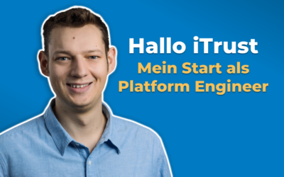 Hallo iTrust – mein Start als Platform Engineer