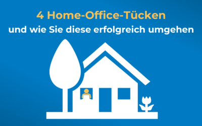 4 Home-Office-Tücken und wie Sie diese erfolgreich umgehen
