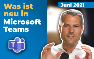 Microsoft-Teams-Update: Neu im Juni 2021 | für Führungskräfte