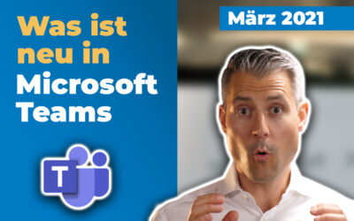 Microsoft-Teams-Update: Neu im März 2021 | für Führungskräfte