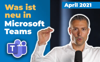 Microsoft-Teams-Update: Neu im April 2021 | für Führungskräfte