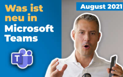 Microsoft-Teams-Update: Neu im August 2021 | für Führungskräfte