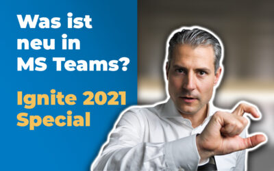 Microsoft-Teams-Update: MS Ignite 2021 Special | für Führungskräfte